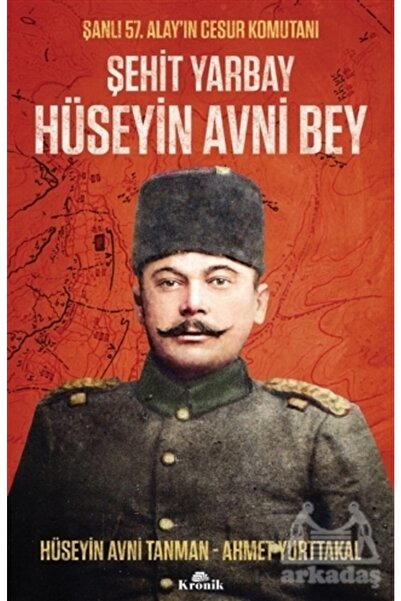 Kronik Kitap Şehit Yarbay Hüseyin Avni Bey