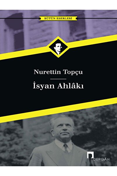 Dergah Yayınları Isyan Ahlakı / Nurettin Topçu /
