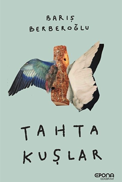 Epos Yayınları Tahta Kuşlar / Barış Berberoğlu / Epona Kitap / 3990000026117