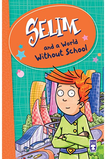 Timaş Yayınları Selim And A World Without School - Levent Okulsuz Dünya (ingi...
