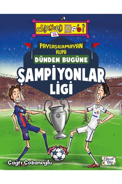 Timaş Çocuk Paylaşılamayan Kupa Dünden Bugüne Şampiyonlar Ligi - Eğlenceli Bilgi