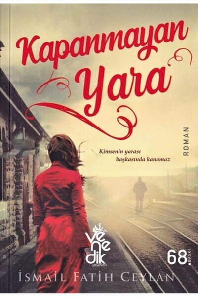 Venedik Yayınları Kapanmayan Yara - Ismail Fatih Ceylan
