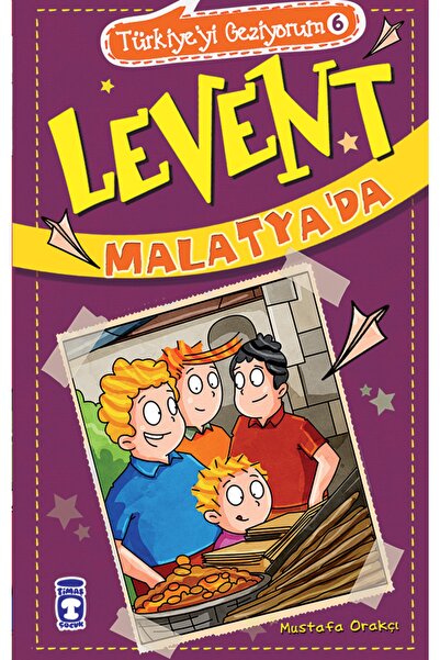 Timaş Yayınları Levent Malatyada - Türkiyeyi Geziyorum 6