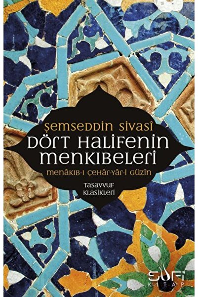 Timaş Yayınları Dört Halifenin Menkıbeleri / Sufi Kitap / Şemseddin Sivasi