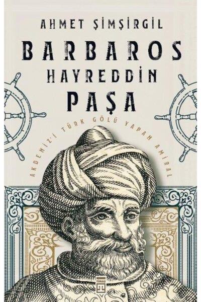 Timaş Yayınları Barbaros Hayreddin Paşa -Ahmet Şimşirgil