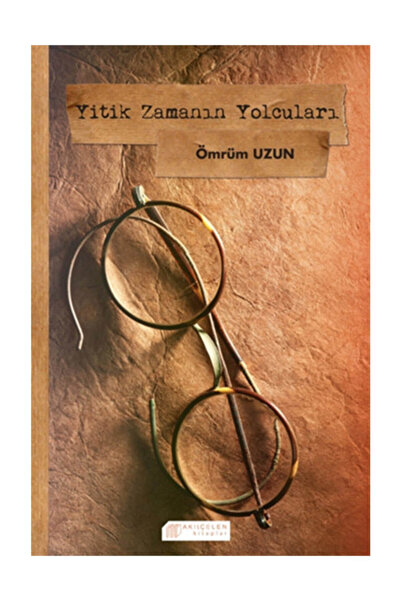 Akıl Çelen Kitaplar Yitik Zamanın Yolcuları - Ömrüm Uzun