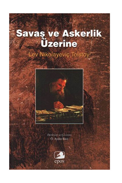 Epos Yayınları Savaş ve Askerlik Üzerine Lev Nikolayeviç Tolstoy - Lev Nikola...