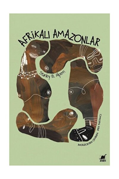 Ayrıntı Yayınları Afrikalı Amazonlar-Dahomey'in Kadın Savaşçıları - Stanley B...