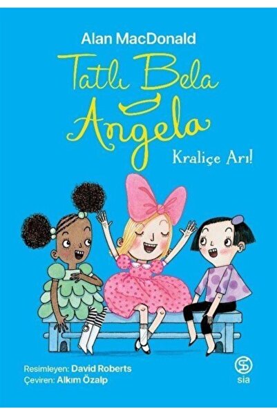 Sia Kitap Tatlı Bela Angela / Kraliçe Arı