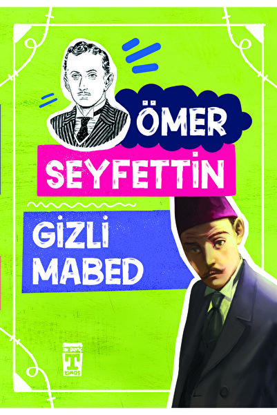 Timaş Çocuk Gizli Mabed - Ömer Seyfettin Dizisi Ömer Seyfettin