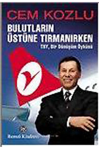 Remzi Kitabevi Bulutların Üstüne Tırmanırken - Thy Bir Dönüşüm Öyküsü