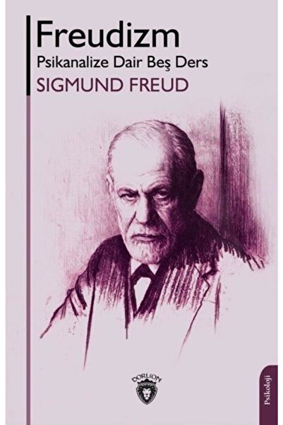 Dorlion Yayınları Freudizm: Psikanalize Dair Beş Ders