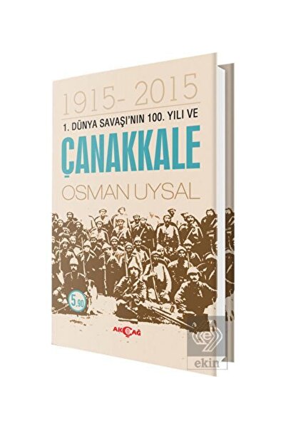 Akçağ Yayınları 1. Dünya Savaşı'nın 100. Yıl Ve Çanakkale 1915 201 /