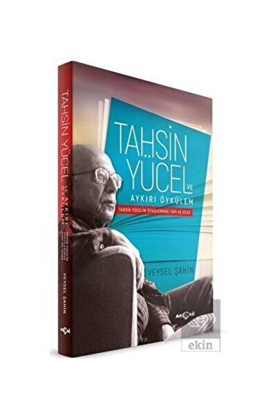 Akçağ Yayınları Tahsin Yücel Ve Aykırı Öykülem / Ders Kitapları