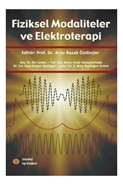 İstanbul Tıp Kitabevi Fiziksel Modaliteler ve Elektroterapi 3. Baskı