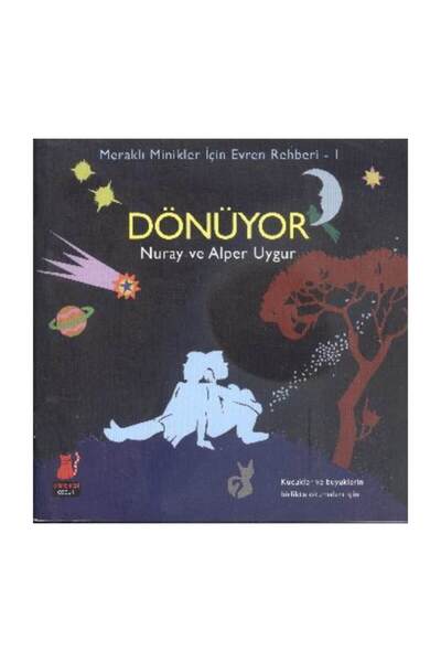 Kırmızı Kedi Yayınevi Meraklı Minikler Için Evren Rehberi - 1 : Dönüyor