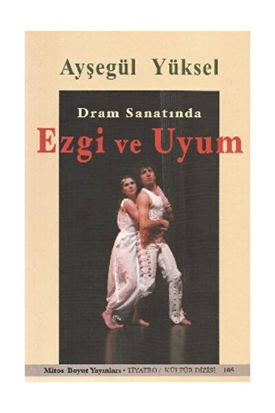 Mitos Boyut Yayınları Dram Sanatında Ezgi Ve Uyum, Ayşegül Yüksel, , Dram San...