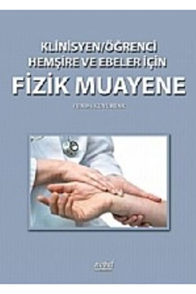 Nobel Tıp Kitabevi Klinisyen-Öğrenci Hemşire ve Ebeler İçin Fizik Muayene