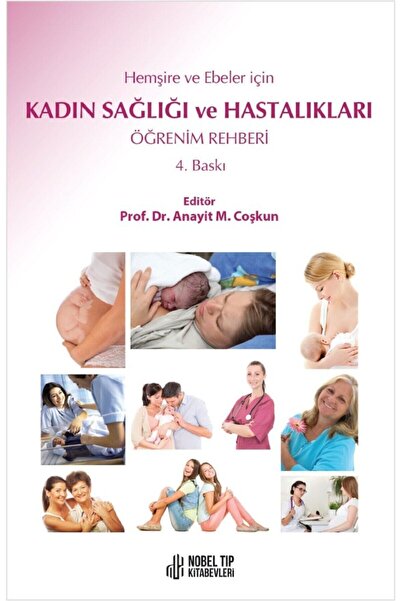 Nobel Tıp Kitabevi Hemşire Ve Ebeler Için Kadın Sağlığı Ve Hastalıkları Öğrenim Rehberi