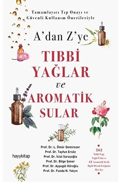 hayykitap A’dan Z’ye Tıbbi Yağlar Ve Aromatik Sular