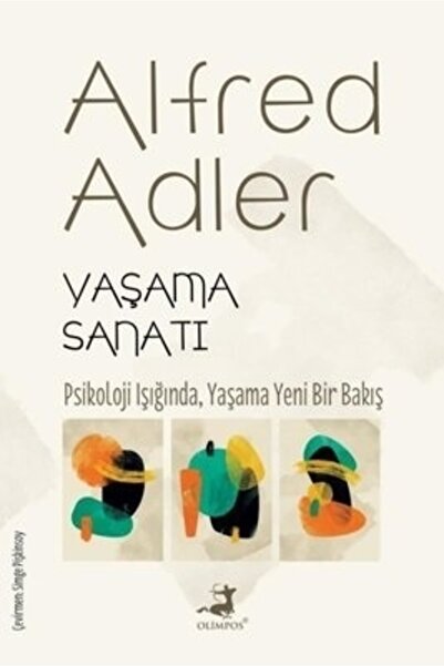 Olimpos Yayınları Yaşama Sanatı kitabı / Alfred Adler / Olimpos Yayınları