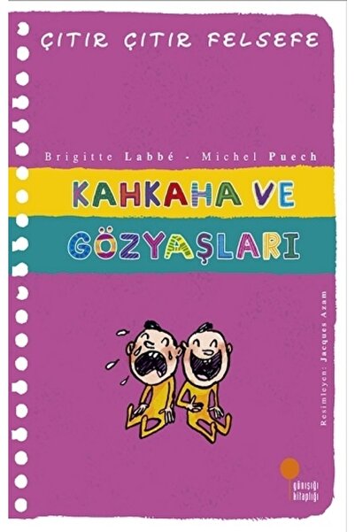 Günışığı Kitaplığı Çıtır Çıtır Felsefe Serisi 32 - Kahkaha Ve Gözyaşları