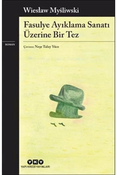 Yapı Kredi Yayınları Fasulye Ayıklama Sanatı Üzerine Bir Tez