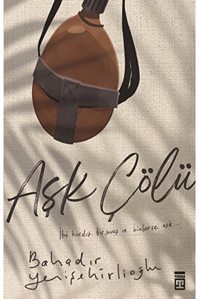 Timaş Yayınları Aşk Çölü / Bahadır Yenişehirlioğlu / / 9786050818796