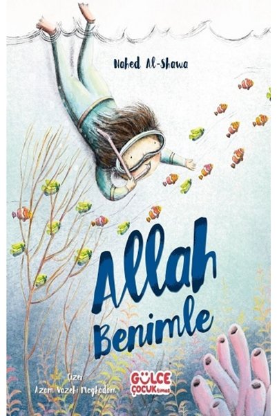 Gülce Kitap Allah Benimle - Nahed Al- Shawa - Okul Öncesi - 3-6 Yaş - Değerle...