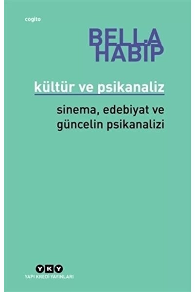 Yapı Kredi Yayınları Kültür ve Psikanaliz Bella Habip