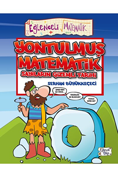 Timaş Çocuk Yontulmuş Matematik - Sayıların Gizemli Tarihi