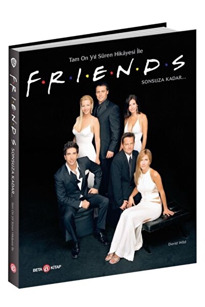 Beta Yayınları Warner Bros- Tam On Yıl Süren Hikâyesi Ile Frıends Sonsuza Kadar…