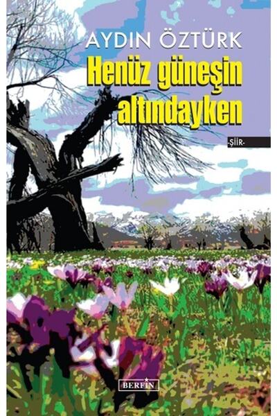 Berfin Yayınları Henüz Güneşin Altındayken