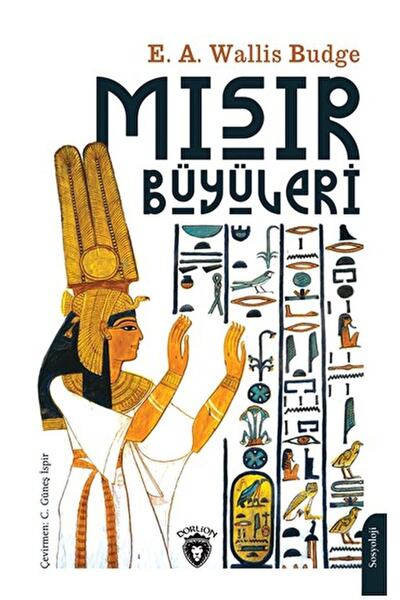 Dorlion Yayınları Mısır Büyüleri / E. A. Wallis Budge / / 9786253680060