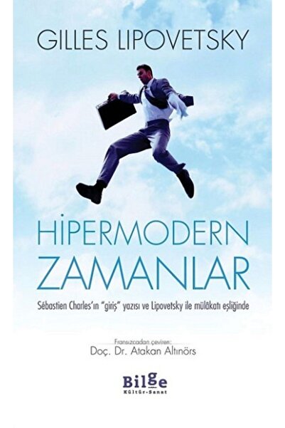 Bilge Kültür Sanat Hipermodern Zamanlar Bilge Kültür Sanat , Gilles Lipovetsky