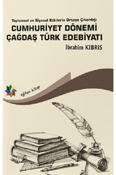 Eğiten Kitap Cumhuriyet Dönemi Çağdaş Türk Edebiyatı: İbrahim Kıbrıs