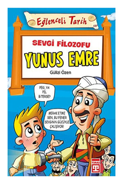 Timaş Çocuk Eğlenceli Tarih - Sevgi Filozofu Yunus Emre Gülizi Özen
