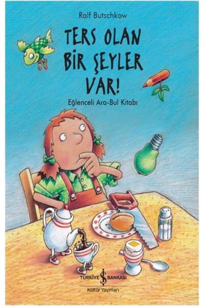 TÜRKİYE İŞ BANKASI KÜLTÜR YAYINLARI Ters Olan Bir Şeyler Var