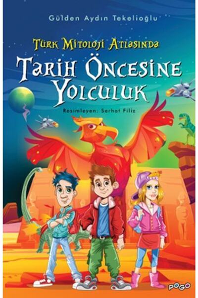 Pogo Çocuk Türk Mitoloji Atlasında Tarih Öncesine Yolculuk / Pogo Çocuk / Gül...