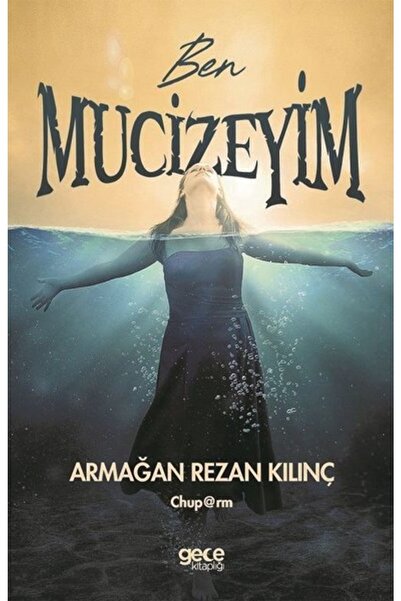 Generic Brand Ben Mucizeyim / Gece Kitaplığı / Armağan Rezan Kılınç
