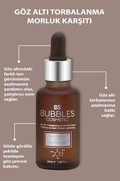 bs bubbles cosmetic Torbalanma Ve Morluk Karşıtı Aydınlatıcı Kafein Göz Altı Serumu 30 Ml. (CAFFEİNE 5% NİACİNAMİDE)