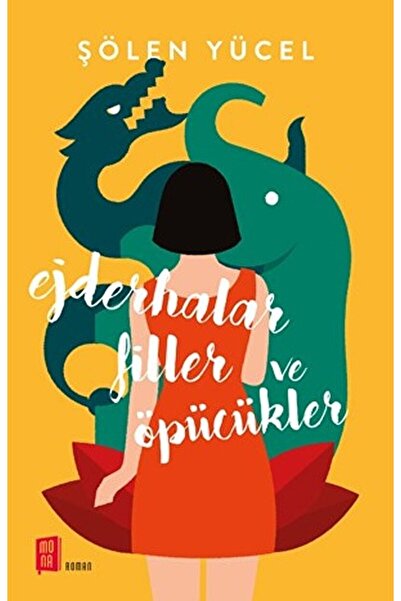 Mona Kitap Ejderhalar Filler Ve Öpücükler / Şölen Yücel / / 9786052182062 + O...