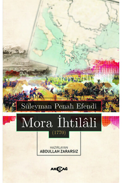Akçağ Yayınları Mora Ihtilali 1770 Süleyman Penah Efendi