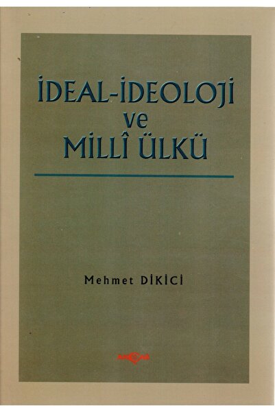 Akçağ Yayınları Ideal Ideoloji Ve Milli Ülkü