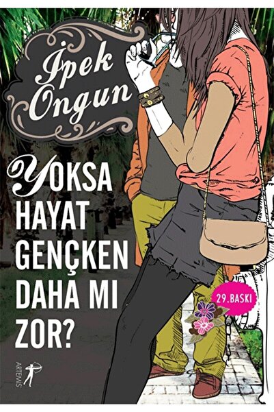 Artemis Yayınları Yoksa Hayat Gençken Daha Mı Zor? / Ipek Ongun / / 978605142...