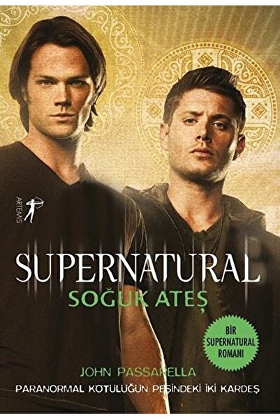 Artemis Yayınları Supernatural - Soğuk Ateş kitabı - John Passarella - Artemi...