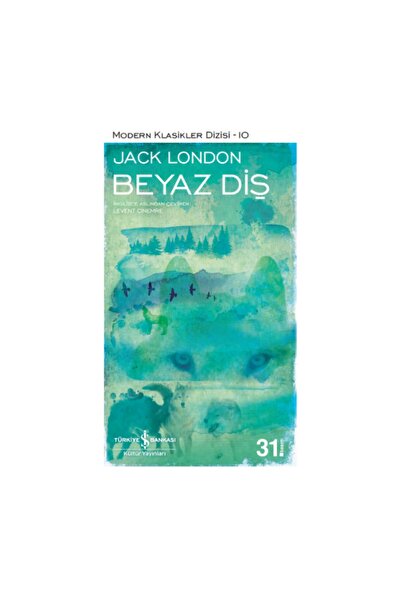 TÜRKİYE İŞ BANKASI KÜLTÜR YAYINLARI Beyaz Diş- Jack London-Clasice moderne