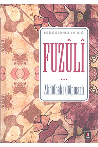 Kapı Yayınları Fuzuli / Abdülbaki Gölpınarlı / / 9786055107444