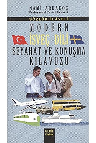 Geçit Kitabevi Modern Isveç Dili Seyahat Ve Konuşma Kılavuzu / Nami Ardakoç /...