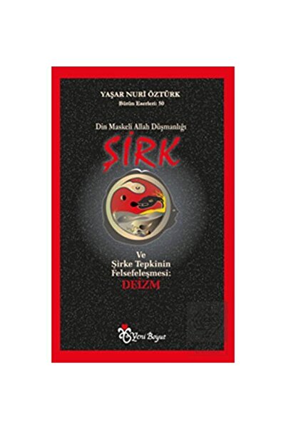 Yeni Boyut Yayınları Din Maskeli Allah Düşmanlığı Şirk Yaşar Nuri Öztürk - Yaşar Nuri Öztürk